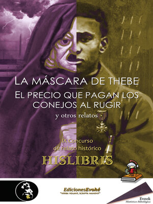 cover image of La máscara de Thebe, El precio que pagan los conejos al rugir, y otros relatos
